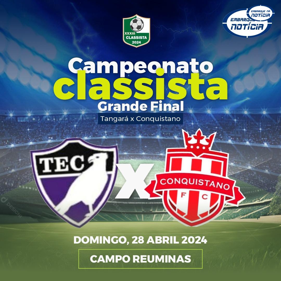 Tangará e Conquistano si enfrentam na grande final do Classista 2024 neste domingo (28) no Estádio do Reunimas