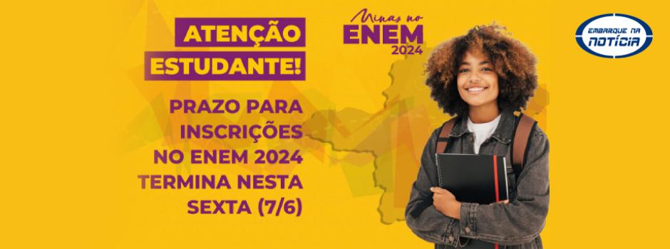 Prazo para inscrições no Enem 2024 termina nesta sexta-feira (7/6)