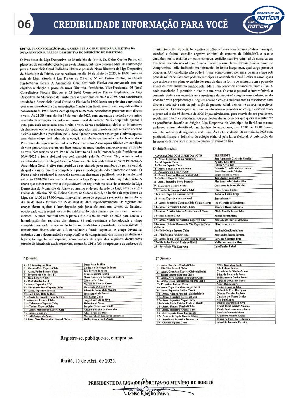 EDITAL DE CONVOCAÇÃO PARA A ASSEMBLÉIA GERAL ORDINÁRIA ELETIVA DA NOVA DIRETORIA DA LIGA DESPORTIVA DO MUNICÍPIO DE IBIRITÉ/MG.