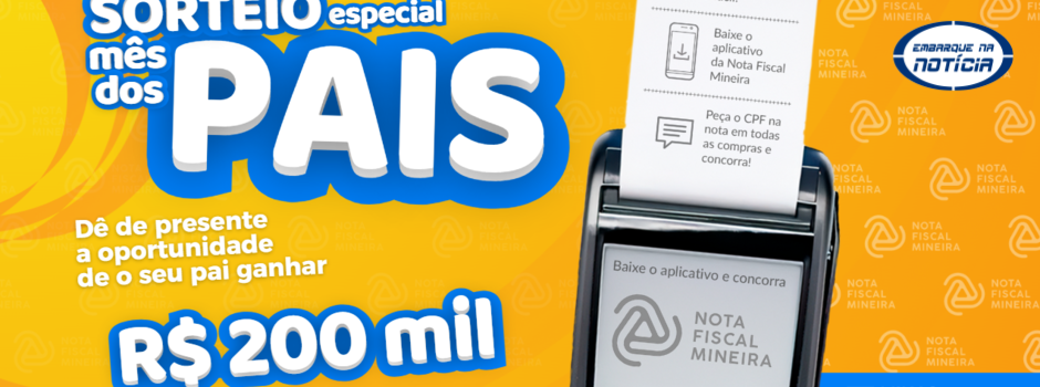 Governo de Minas lança sorteio especial de R$ 200 mil da Nota Fiscal Mineira para celebrar mês dos pais